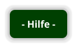 - Hilfe -